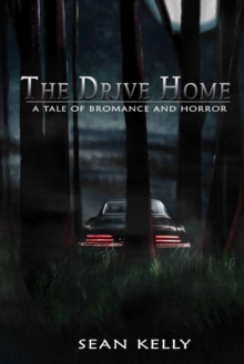 Drive Home: A Tale of Bromance and Horror