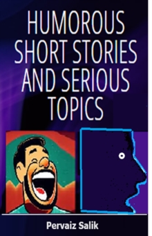 Humerous Short Stories and Serious Topics