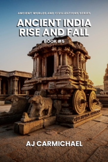 Ancient India, Rise and Fall