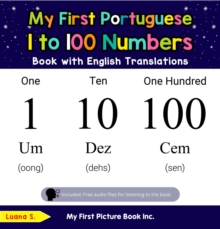 My First Portuguese 1 to 100 Numbers Book with English Translations