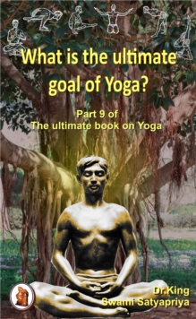 What Is the Ultimate Goal of Yoga?