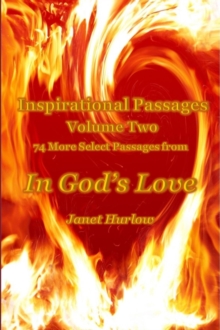 Inspirational Passages Volume Two 74 More Select Passages from In God's Love