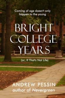 Bright College Years: (or, If That's Not Life)