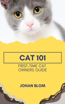 Cat 101: First-Time Cat Owners Guide