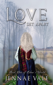 Love Set Apart: Book One of Edna's World