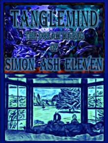 Tanglemind, The Dream Mares Of Simon Ash Eleven