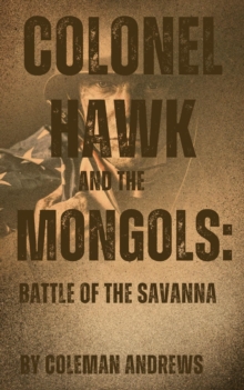 Colonel Hawk and the Mongols: Battle of the Savanna