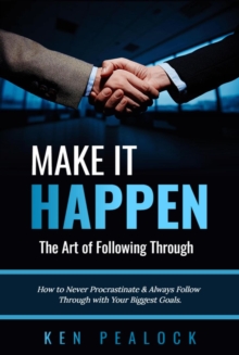 Make It Happen: The Art of Following Through