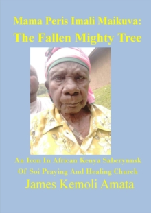 Mama Peris Imali Maikuva: The Fallen Mighty Tree