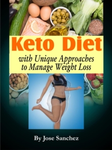 Keto Diet with Unique Approaches to Manage Weight Loss