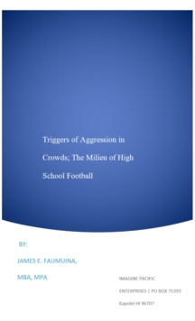 Triggers of Aggression in Crowds; The Milieu of High School Football