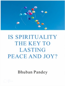 Is Spirituality the Key to Lasting Peace and Joy?