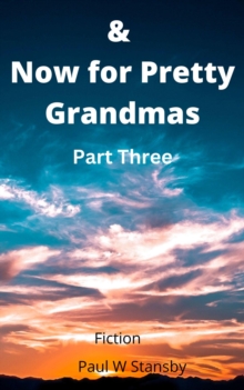 & Now for Pretty Grandmas Part Three