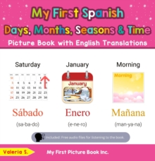 My First Spanish Days, Months, Seasons & Time Picture Book with English Translations