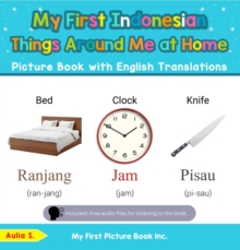 My First Indonesian Things Around Me at Home Picture Book with English Translations