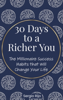 30 Days to a Richer You: The Millionaire Success Habits That Will Change Your Life