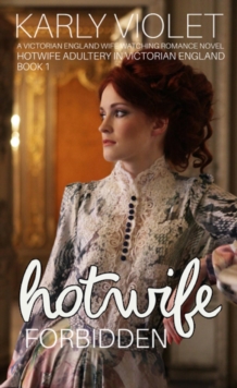 Hotwife Forbidden: A Victorian England Wife Watching Romance Novel