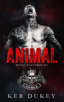 Animal : The Royal Bastards, #1