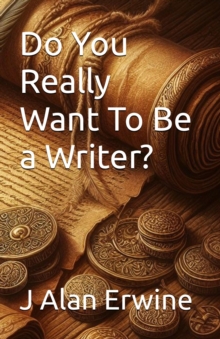 Do You Really Want To Be a Writer