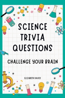 Science Trivia Questions: Challenge Your Brain