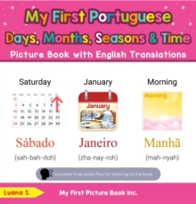 My First Portuguese Days, Months, Seasons & Time Picture Book with English Translations