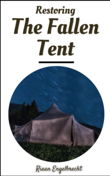 Restoring the Fallen Tent : Kingdom of God