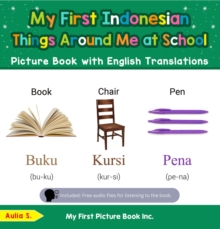 My First Indonesian Things Around Me at School Picture Book with English Translations