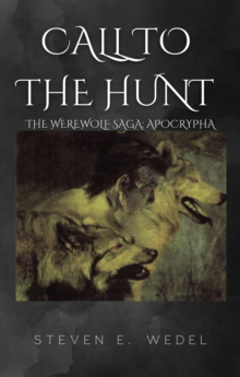 Call to the Hunt : Werewolf Saga Apocrypha, #1