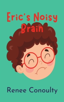 Eric's Noisy Brain : Picture Books