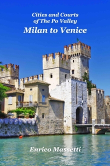 Milan to Venice: Cities and Courts In the Po Valley