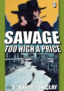 Savage 03: Too High a Price (A Clint Savage Adult Western)