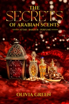 Secrets of Arabian Scents