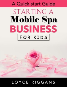 Quick Start Guide: Starting a Mobile Spa Business for Kids