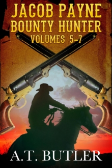 Jacob Payne, Bounty Hunter, Volumes 5 - 7