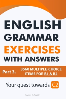 Distributed via Smashwords English Grammar Exercises With Answers Part 3, Your Quest Towards C2