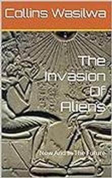 Invasion Of Aliens: Now And In The Future