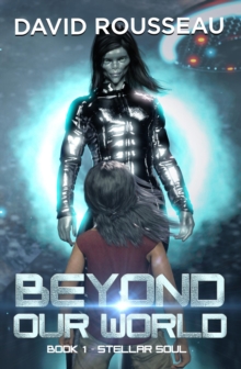 Beyond Our World, Book 1: Stellar Soul