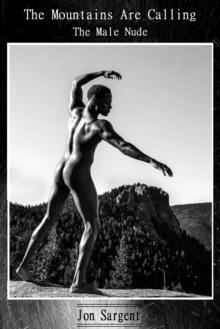 Mountains Are Calling: The Male Nude