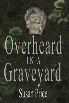 Overheard In A Graveyard