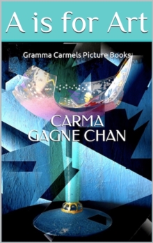 is for Art : Gramma Carmels Picture Books, #1