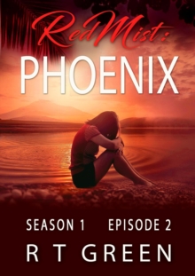 Red Mist, Season 1, Episode 2: Phoenix : The Red Mist Series, #2