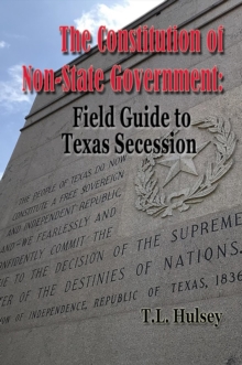 Constitution of Non-State Government: Field Guide to Texas Secession