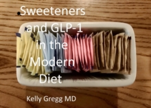 Sweeteners and GLP-1 in the Modern Diet