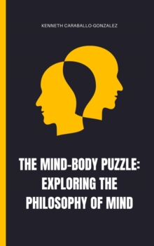 Mind-Body Puzzle: Exploring the Philosophy of Mind