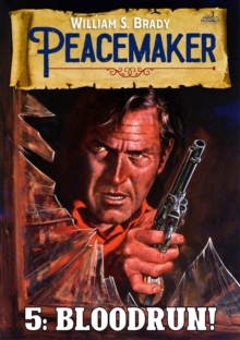 Bloodrun! (A Peacemaker Western #5)