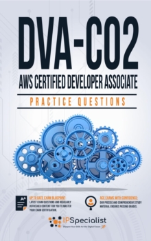 DVA-C02: AWS Certified Developer Associate Practice Questions Second Edition