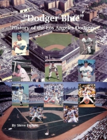 "Dodger Blue" History of the Los Angeles Dodgers