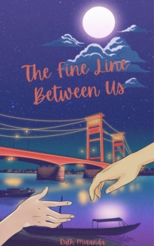 Fine Line Between Us : Byanamese Romance