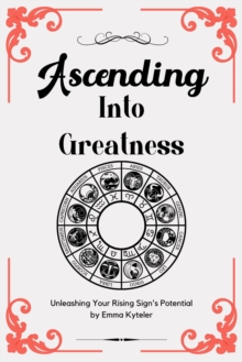 Ascending Into Greatness: Unleashing Your Rising Sign's Potential