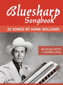 Bluesharp Songbook - 22 Songs by Hank Williams